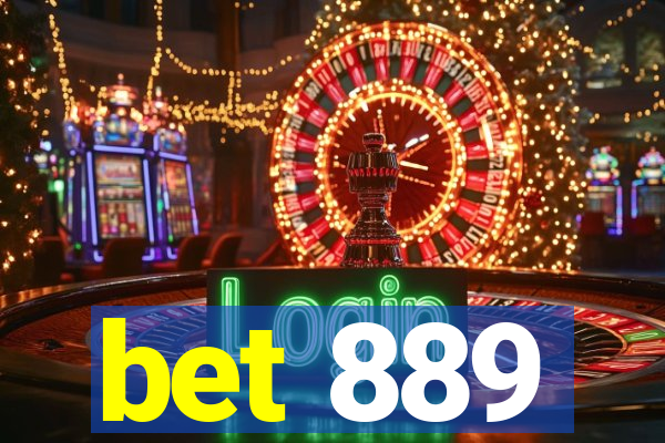 bet 889